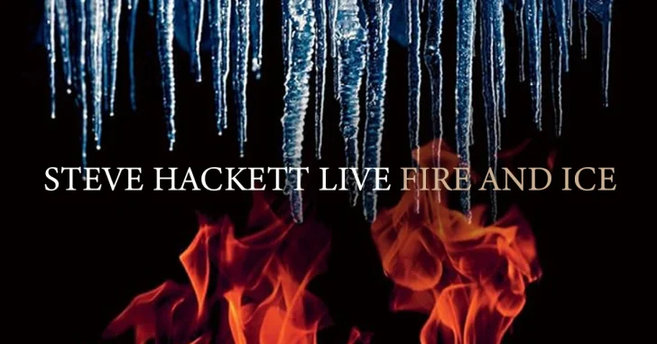 Steve Hackett Fire And Ice