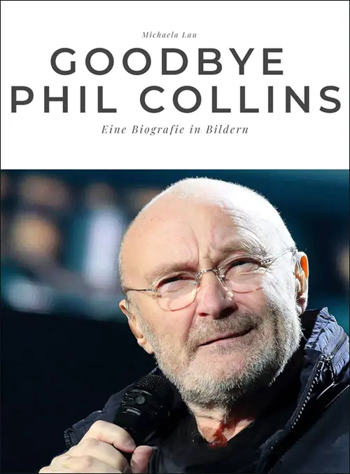 Goodbye Phil Collins. Eine Biografie in Bildern (2021)