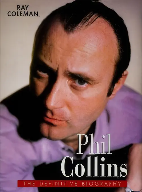 Ray Coleman: Phil Collins – The Definitive Biography (1996)