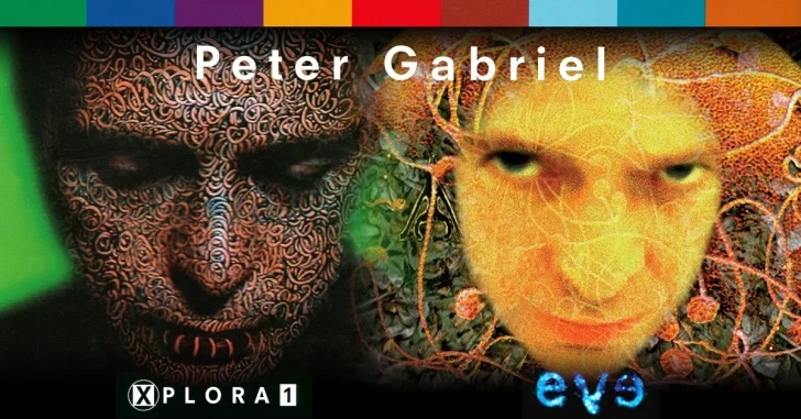 Peter Gabriel - XPlora1 und EVE