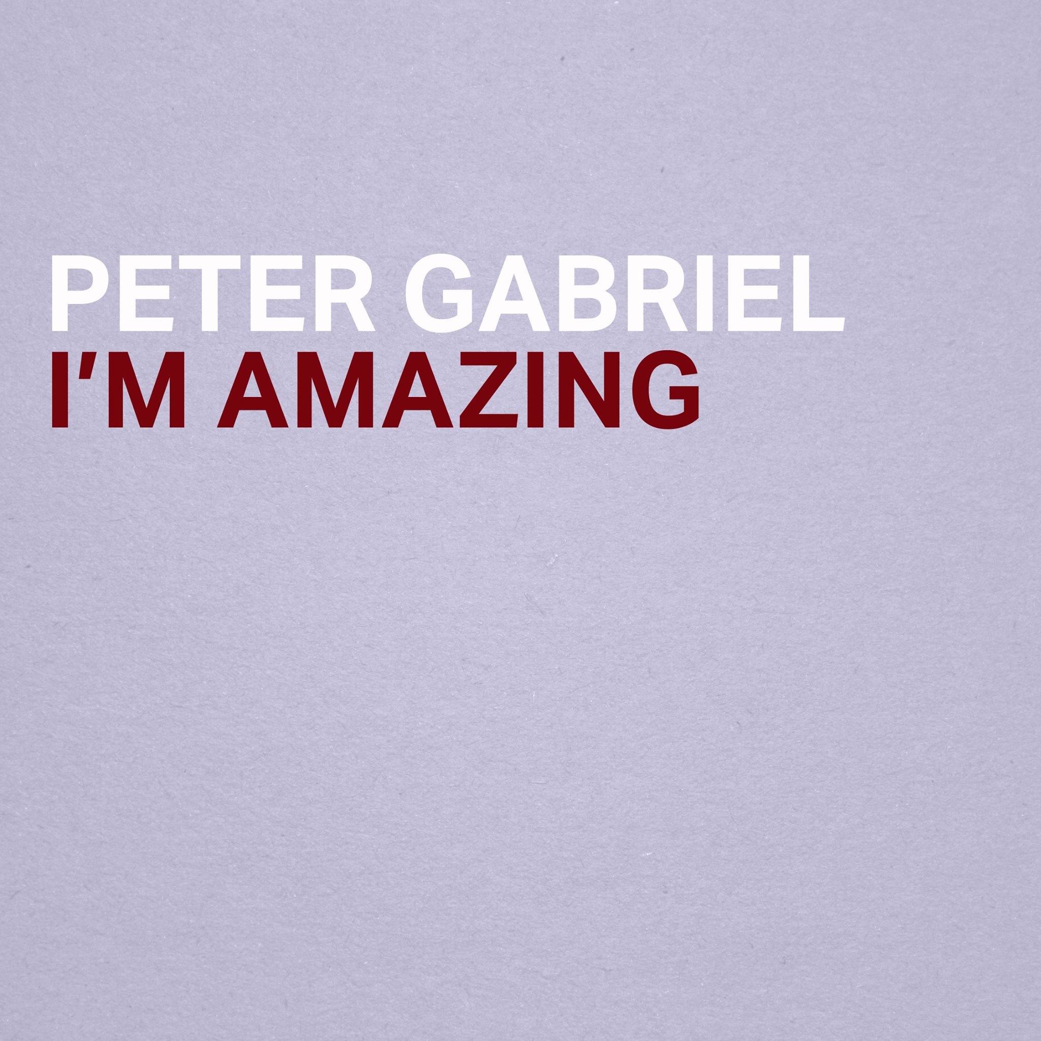 Peter Gabriel veröffentlicht neuen Song: "I'm Amazing"