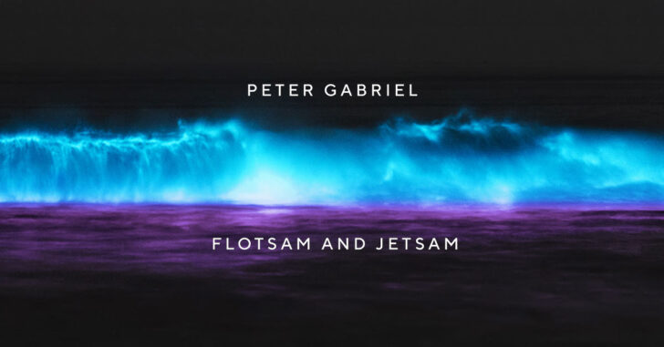 Peter Gabriel veröffentlicht "Flotsam And Jetsam"